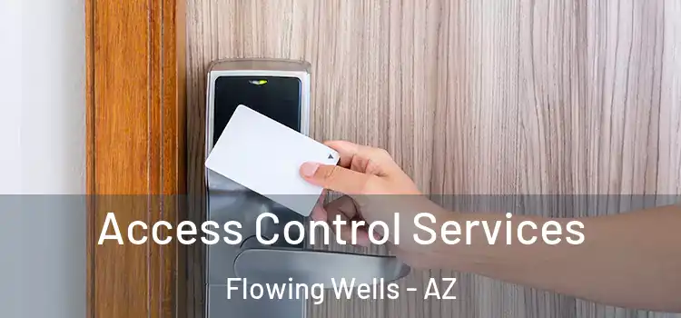  Access Control Services Flowing Wells - AZ