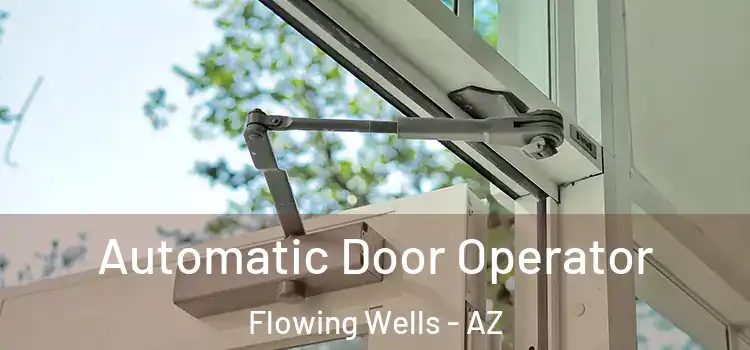  Automatic Door Operator Flowing Wells - AZ