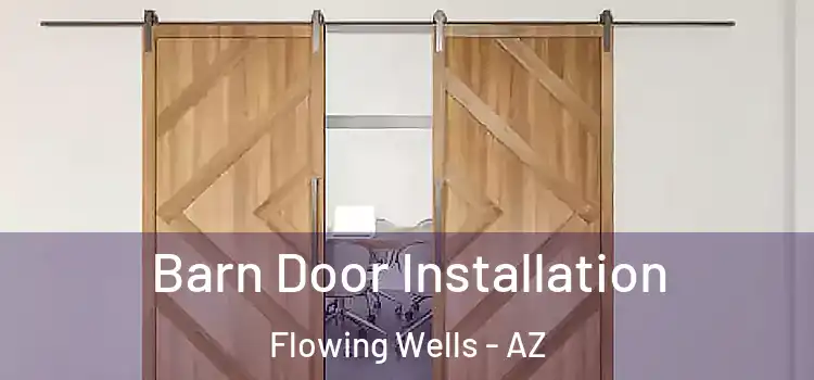  Barn Door Installation Flowing Wells - AZ