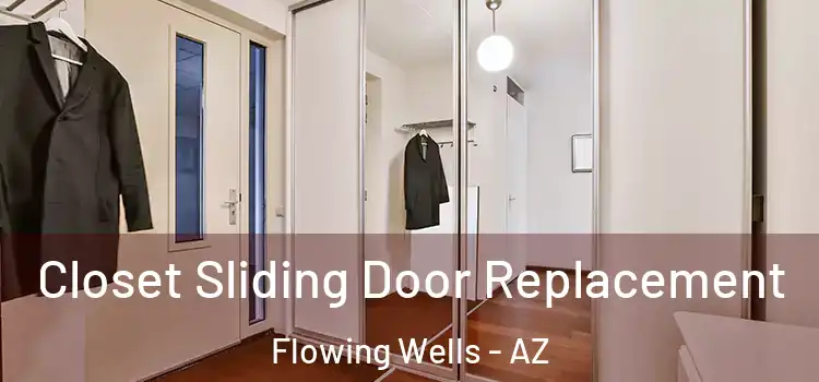 Closet Sliding Door Replacement Flowing Wells - AZ