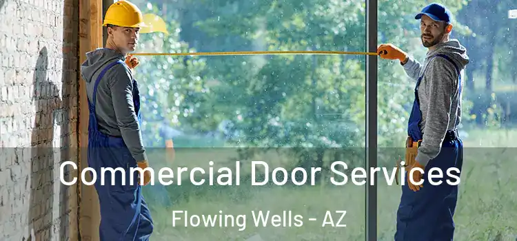  Commercial Door Services Flowing Wells - AZ