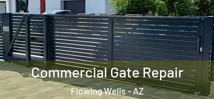  Commercial Gate Repair Flowing Wells - AZ