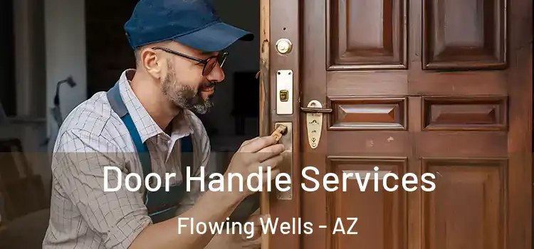  Door Handle Services Flowing Wells - AZ