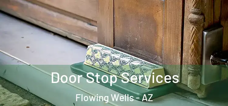  Door Stop Services Flowing Wells - AZ