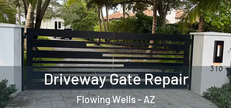  Driveway Gate Repair Flowing Wells - AZ