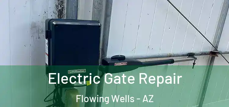  Electric Gate Repair Flowing Wells - AZ