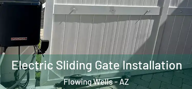  Electric Sliding Gate Installation Flowing Wells - AZ