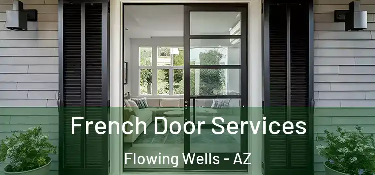 French Door Services Flowing Wells - AZ