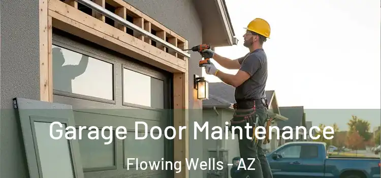  Garage Door Maintenance Flowing Wells - AZ
