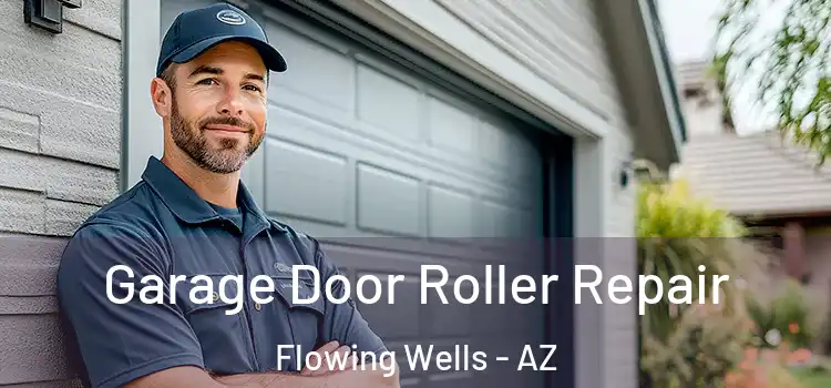  Garage Door Roller Repair Flowing Wells - AZ