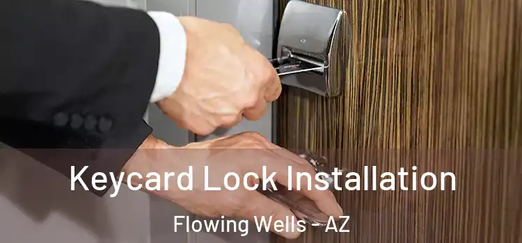  Keycard Lock Installation Flowing Wells - AZ