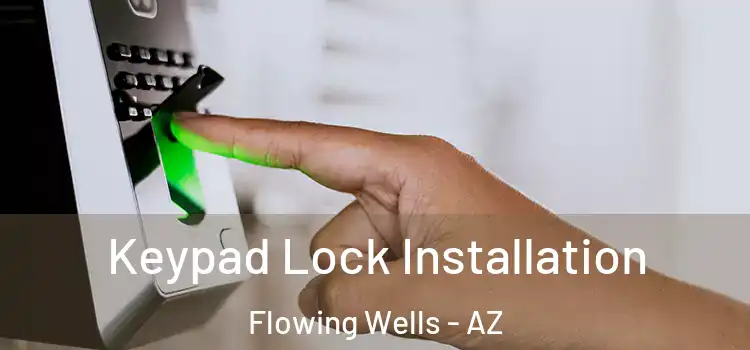 Keypad Lock Installation Flowing Wells - AZ
