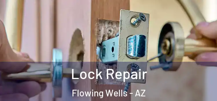 Lock Repair Flowing Wells - AZ