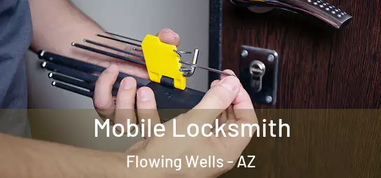  Mobile Locksmith Flowing Wells - AZ