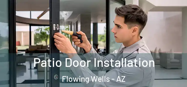  Patio Door Installation Flowing Wells - AZ