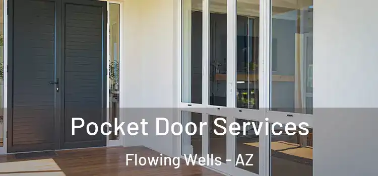 Pocket Door Services Flowing Wells - AZ