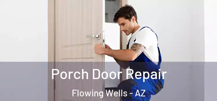  Porch Door Repair Flowing Wells - AZ