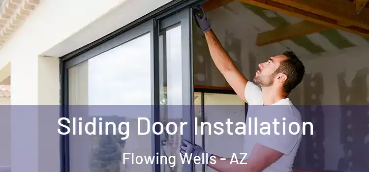Sliding Door Installation Flowing Wells - AZ