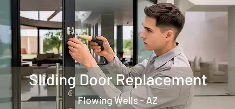  Sliding Door Replacement Flowing Wells - AZ
