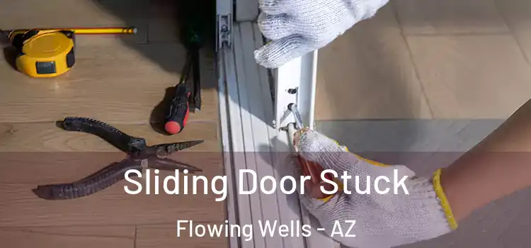  Sliding Door Stuck Flowing Wells - AZ