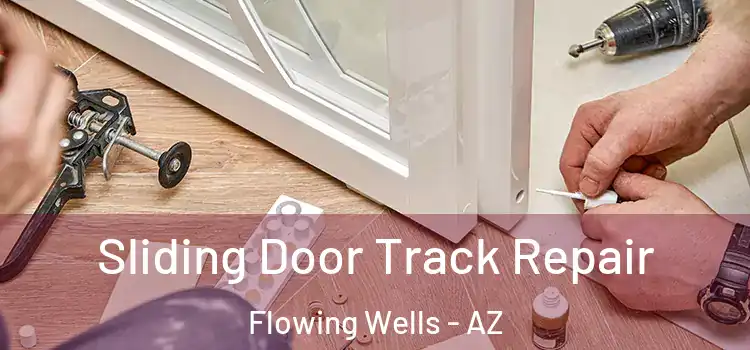  Sliding Door Track Repair Flowing Wells - AZ